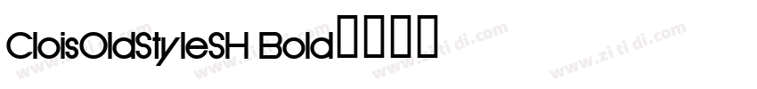 CloisOldStyleSH Bold字体转换